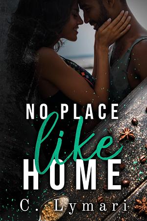 No Place Like Home by C. Lymari