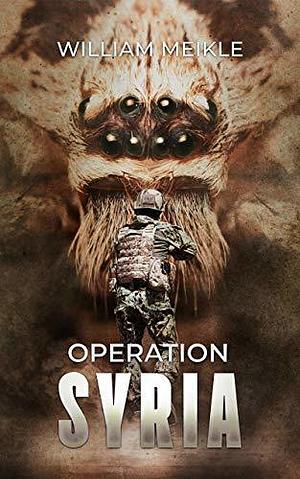 Operation Syria by William Meikle