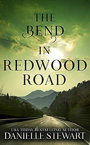The Bend in Redwood Road by Danielle Stewart
