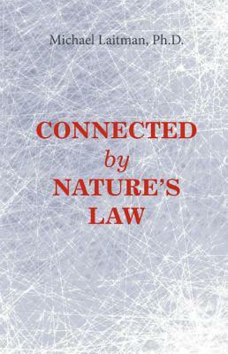 Connected by Nature S Law by Michael Laitman