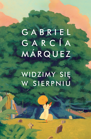 Widzimy się w sierpniu by Gabriel García Márquez