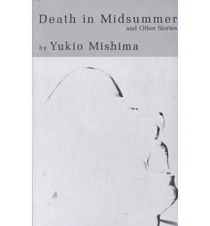 Death in Midsummer & Other Stories Paperback by Yukio Mishima, Yukio Mishima