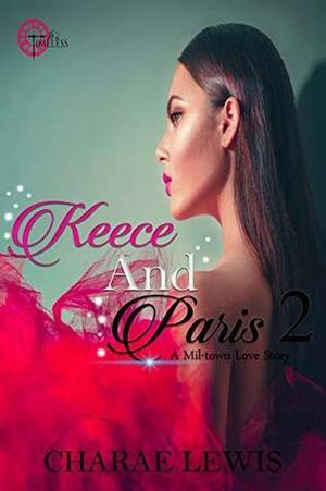 Keece and Paris 2: A Mil-town Love Story by Charae Lewis