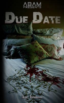 Due Date by Lee Isserow