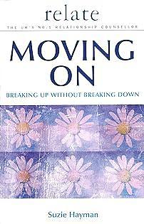 Moving on: Breaking Up Without Breaking Down by Suzie Hayman