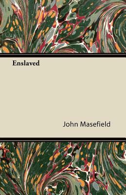 Enslaved by John Masefield