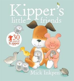 Kipper's Little Friends by Mick Inkpen