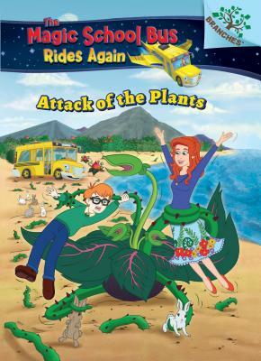 Attack of the Plants: A Branches Book (the Magic School Bus Rides Again), Volume 5 by Annmarie Anderson
