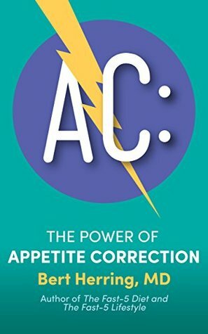 AC: The Power of Appetite Correction by Bert Herring