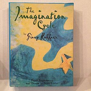 The Imagination Cycle by Ginny Ruffner, Bruce Foster