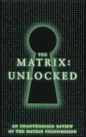 The  Matrix  Unlocked (The Matrix) by Paul Condon
