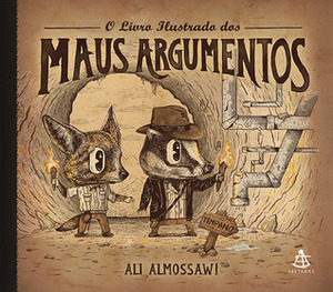 O Livro Ilustrado dos Maus Argumentos by Anton Stark, Alejandro Giraldo, Ali Almossawi