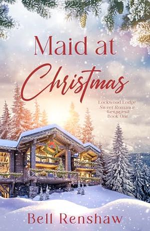 Maid at Christmas by Bell Renshaw