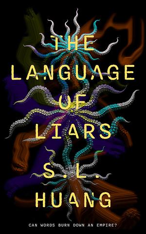 The Language of Liars by S.L. Huang