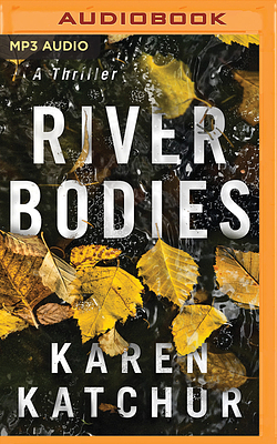 River Bodies by Karen Katchur