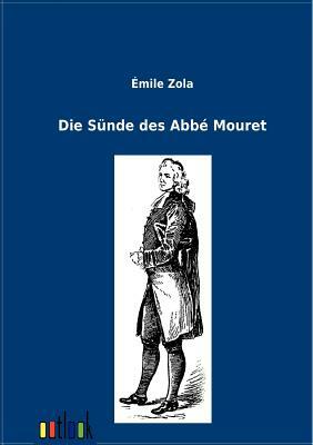 Die Sünde Des ABBE Mouret by Émile Zola