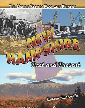 New Hampshire: Past and Present by Lauren Ciarleglio