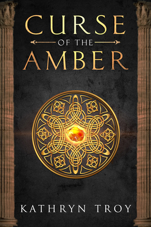 Curse of the Amber by Kathryn Troy