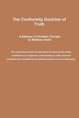 The Conformity Doctrine of Truth by Matthew Smith
