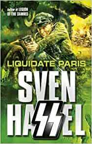 Liquidate Paris by Sven Hassel
