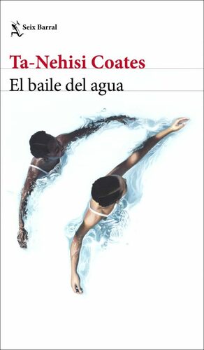 El baile del agua by Ta-Nehisi Coates