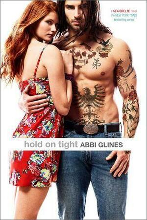 Hold On Tight by Abbi Glines