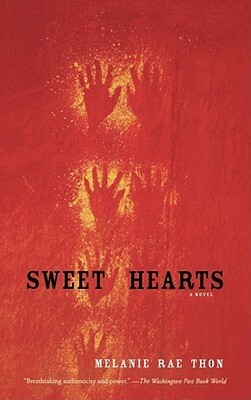 Sweet Hearts by Melanie Rae Thon