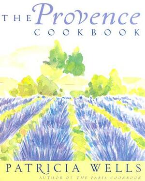 The Provence Cookbook by Patricia Wells