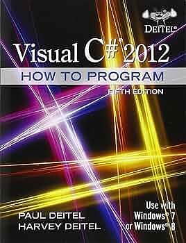 Visual C# 2012: How to Program by Harvey M. Deitel, Paul J. Deitel