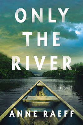 Only the River by Anne Raeff