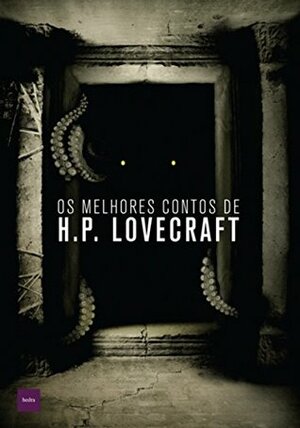 Os melhores contos de H.P. Lovecraft by Guilherme da Silva Braga, H.P. Lovecraft