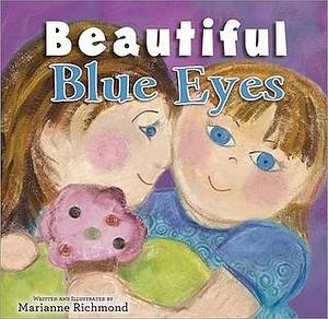 Beautiful Blue Eyes by Marianne Richmond, Marianne Richmond