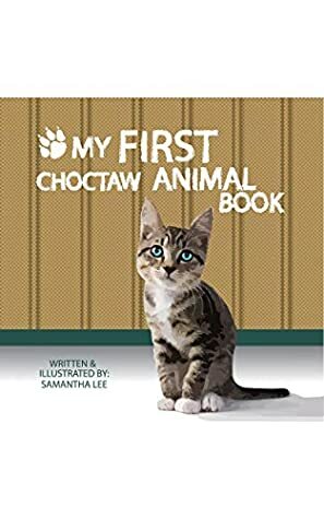 My First Choctaw Animal Book by Samantha Lee