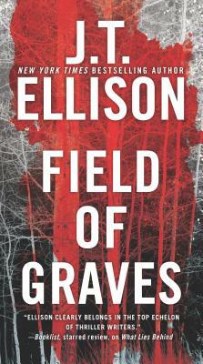 Field of Graves: A Thrilling Suspense Novel by J.T. Ellison