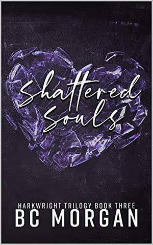 Shattered Souls by B.C. Morgan