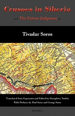 Crusoes in Siberia. The Fairest Judgment by Tivadar Soros