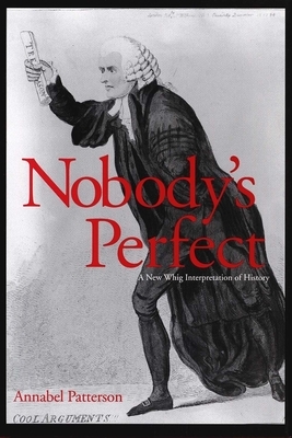 Nobody's Perfect: A New Whig Interpretation of History by Annabel Patterson