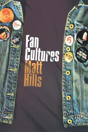 Fan Cultures by Matt Hills