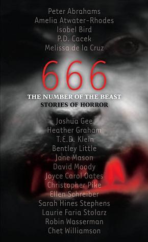 666: The Number Of The Beast by Joyce Carol Oates, Amelia Atwater-Rhodes, Peter Abrahams, Peter Abrahams
