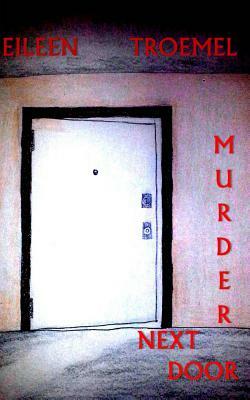 Murder Next Door by Eileen Troemel