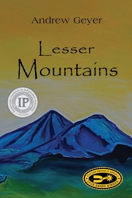 Lesser Mountains by Andrew Geyer