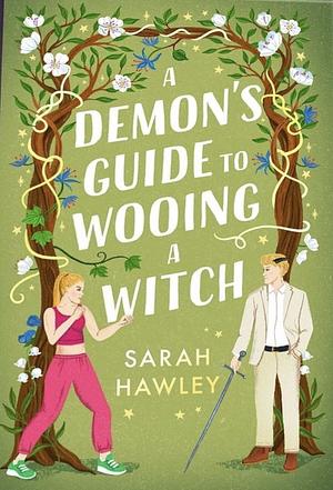 A Demon's Guide to Wooing a Witch by Sarah Hawley