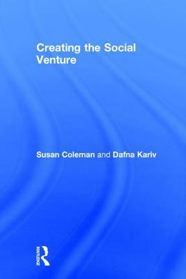 Creating the Social Venture by Dafna Kariv, Susan Coleman