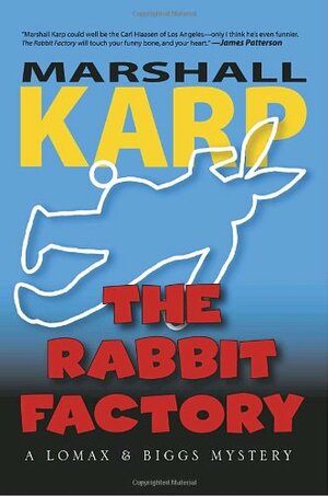 The Rabbit Factory by Marshall Karp