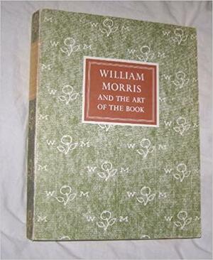William Morris And The Art Of The Book: With Essays On William Morris, As Book Collector by Paul Needham