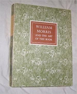 William Morris And The Art Of The Book: With Essays On William Morris, As Book Collector by Paul Needham