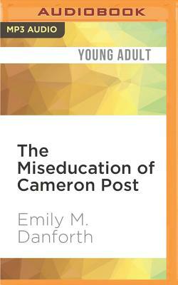 The Miseducation of Cameron Post by Emily M. Danforth