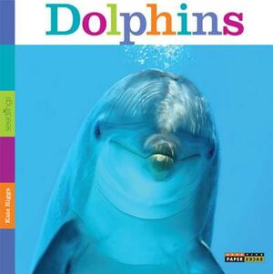 Seedlings: Dolphins by Kate Riggs