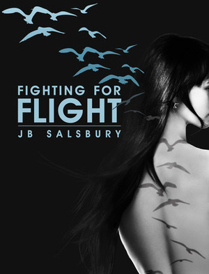 Fighting for Flight by J.B. Salsbury