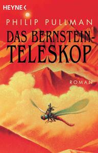 Das Bernstein-Teleskop: Roman by Philip Pullman